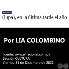  (LUPA), EN LA ÚLTIMA TARDE EL AÑO - Por LIA COLOMBINO - Viernes, 31 de Diciembre de 2021